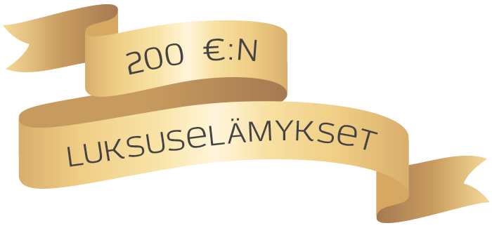 200 €:n luksuselämykset